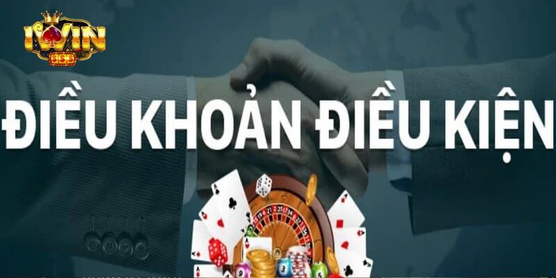 điều kiện và điều khoản tại  IWIN nhằm mục đích tạo nên sân chơi chất lượng